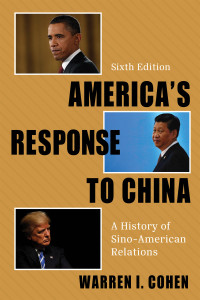 Warren I. Cohen; — America's Response to China