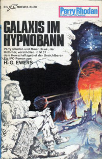 Ewers, H.G. — [Perry Rhodan - Planetenromane 0128] • Galaxis im Hypnobann