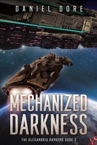 Daniel Dore — Mechanized Darkness: The Alexandria Rangers book 3