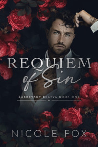 Nicole Fox — Requiem of Sin (Zakrevsky Bratva Book 1)