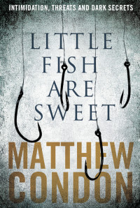 Condon, Matthew — Little Fish Are Sweet