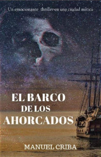 Manuel Criba — El Barco De Los Ahorcados: Suspense E Intriga Medieval