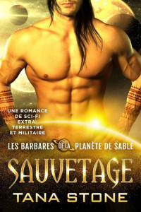 Tana Stone — Sauvetage (Les Barbares de la planète de sable t. 10) (French Edition)