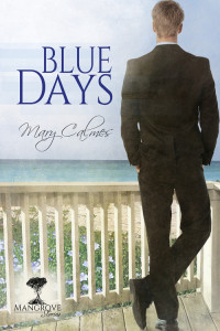 Mary Calmes — Blue Days (Mangrove Stories Book 1)