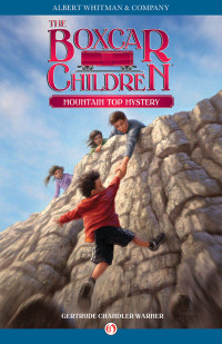 Gertrude  Chandler Warner [Warner, Gertrude  Chandler] — Mountain Top Mystery (The Boxcar Children Mysteries Book 9)