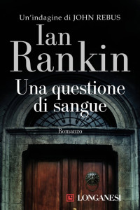 Ian Rankin [Rankin, Ian] — Una questione di sangue