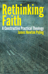 Poling, James N. — Rethinking Faith