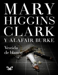 Mary Higgins Clark — Vestida De Blanco