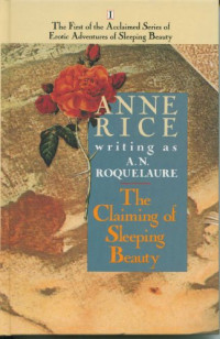 A.N. Roquelaure — Sleeping Beauty #01: The Claiming of Sleeping Beauty