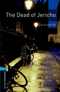 Colin Dexter — The Dead of Jericho - Oxford Bookworms 5