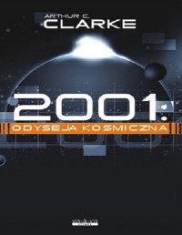 Arthur C. Clarke — Odyseja kosmiczna 2001