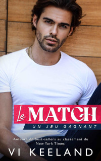 Vi Keeland — Le match : un jeu gagnant