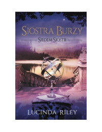 Lucinda Riley — 2.Siostra Burzy. Siedem Siostr