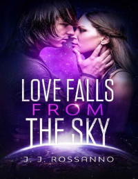 J.J. Rossanno — Love Falls From The Sky