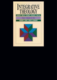 Gordon R. Lewis;Bruce A. Demarest; — Integrative Theology