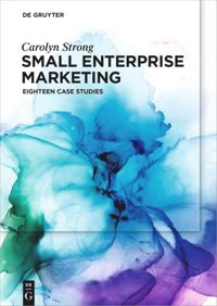 Carolyn Strong — Small Enterprise Marketing: Eighteen Case Studies