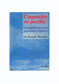 Joseph Murphy — L'Impossible est Possible