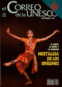 Unknown — El Gesto, el ritmo y lo sagrado: nostalgia de los orígenes; The UNESCO Courier: a window open on the world; Vol.:XLVI, 9; 1993