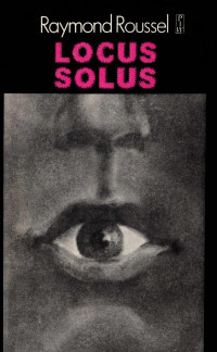 Raymond Roussel — Locus Solus