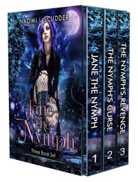 Naomi L Scudder — Jane The Nymph: The Boxed Set 