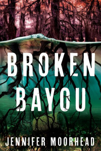 Jennifer Moorhead — Broken Bayou