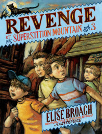 Elise Broach — Revenge of Superstition Mountain (Barker Brothers Book 3)