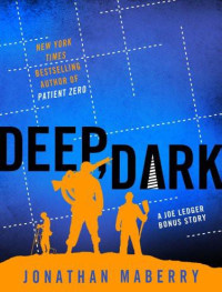 Jonathan Maberry — Joe Ledger 1.20 - Story to the Dragon Factory - Deep, Dark