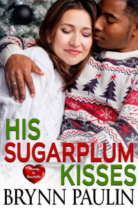 Brynn Paulin — His Sugarplum Kisses: A Sweetville Story - Book 14 (Steamy in Sweetville 17)