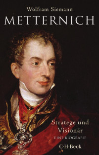 Wolframm Siemann — Metternich