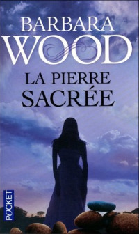 Barbara Wood — La pierre sacrée