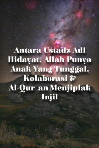 Zainudin — Antara Ustadz Adi Hidayat, Allah Punya Anak Yang Tunggal, Kolaborasi & Al-Qur'an Menjiplak Injil