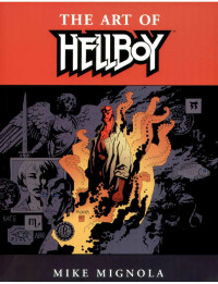 Mike Mignola — The Art of Hellboy