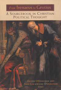 Oliver O'Donovan; — From Irenaeus to Grotius