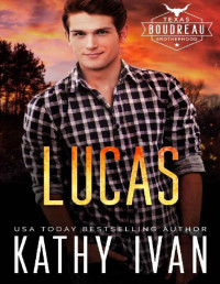 Kathy Ivan — Lucas (Texas Boudreau Brotherhood Book 5)