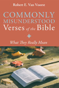 Robert E. Van Voorst; — Commonly Misunderstood Verses of the Bible