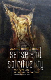 James McCullough; — Sense and Spirituality