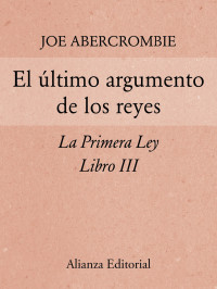 Joe Abercrombie — El último argumento de los reyes (Runas) (Spanish Edition)