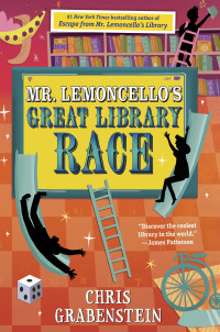 Chris Grabenstein [Grabenstein, Chris] — Mr. Lemoncello's Great Library Race