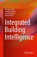 Hamidreza Alavi, Soheila Kookalani, Farzad Rahimian, Núria Forcada — Integrated Building Intelligence