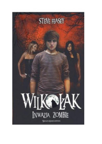 Inwazja Zombie — Feasey Steve - Wilkołak Tom 5