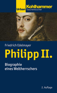 Friedrich Edelmayer — Philipp II.