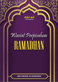 Abu Ghozie As-Sundawie — Wasiat Perpisahan Ramadhan