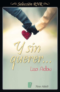 Lisa Aidan [Aidan, Lisa] — Y sin querer...