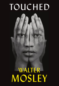 Walter Mosley — Touched