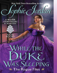 Sophie Jordan — While the Duke Was Sleeping: The Rogue Files