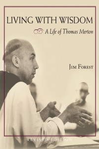 Forest, Jim — Living with Wisdom: A Life of Thomas Merton