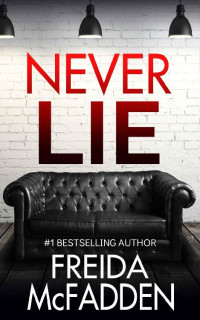 Freida McFadden — Never Lie: An addictive psychological thriller