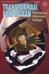 A. Atmadi & Y. Setiyaningsih (editor) — Transformasi Pendidikan Memasuki Milenium Ketiga