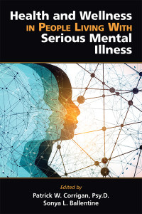 Patrick W. Corrigan;Sonya L. Ballentine; — Health and Wellness in People Living With Serious Mental Illness