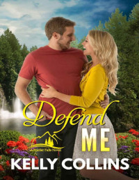 Kelly Collins — Defend Me (A Frazier Falls Small Town Novel Book 3)